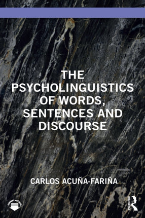 The Psycholinguistics of Words Sentences and