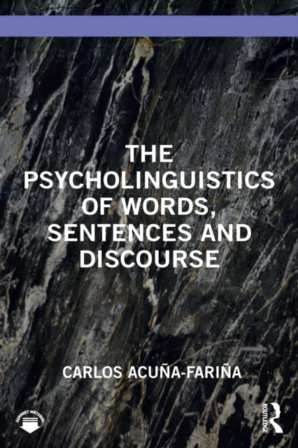 The Psycholinguistics of Words Sentences and