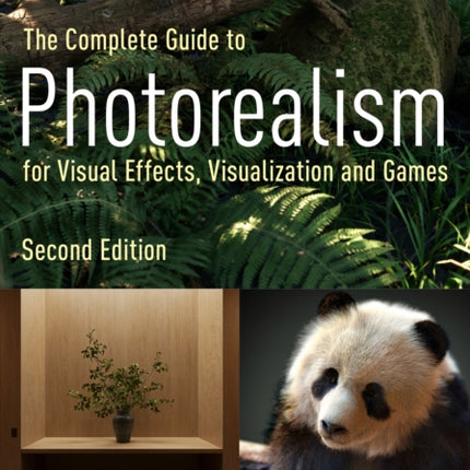 The Complete Guide to Photorealism for Visual Effects Visualization and Games