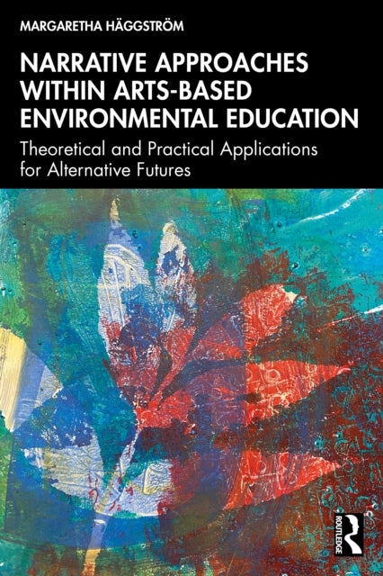 Narrative Approaches within Artsbased Environmental Education