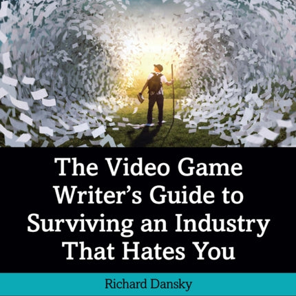 The Video Game Writers Guide to Surviving an Industry That Hates You