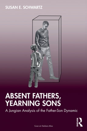 Absent Fathers Yearning Sons