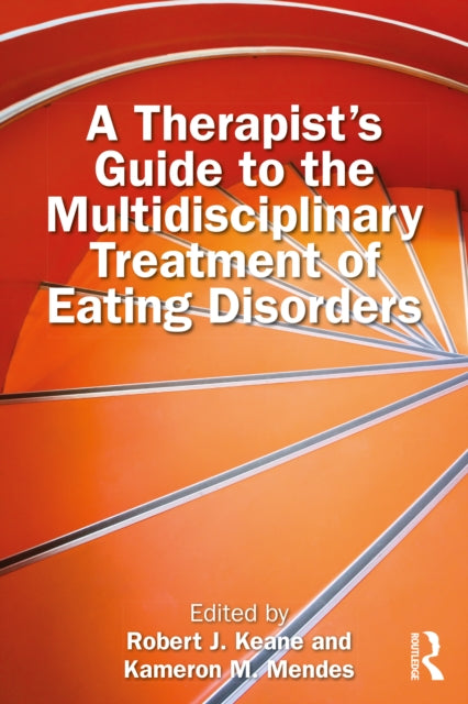 A Therapistâs Guide to the Multidisciplinary Treatment of Eating Disorders