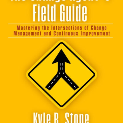 The Change Agentâs Field Guide