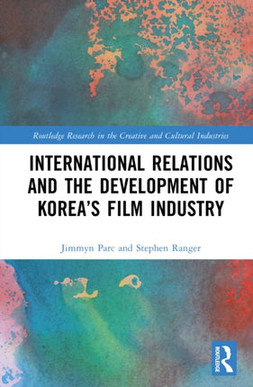International Relations and the Development of Koreaâs Film Industry