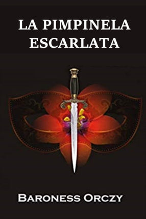 La Pimpinela Escarlata The Scarlet Pimpernel Spanish edition