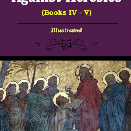 Against Heresies Books IVV