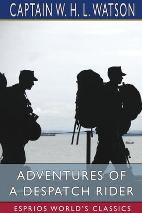 Adventures of a Despatch Rider Esprios Classics