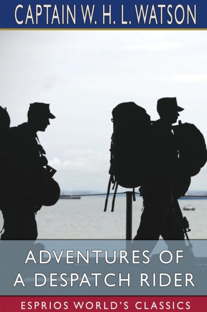 Adventures of a Despatch Rider Esprios Classics