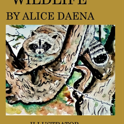 Wild life by Alice Daena