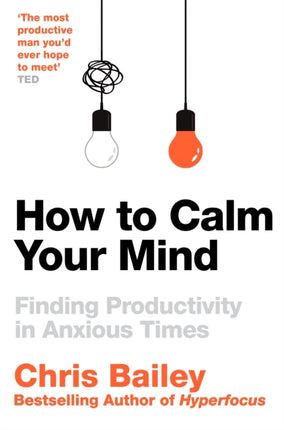 How to Calm Your Mind: Finding Productivity in Anxious Times