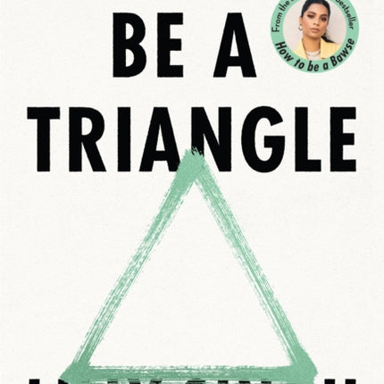 Be A Triangle: How I Went From Being Lost to Getting My Life into Shape