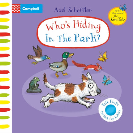 Who's Hiding In The Park?: A Felt Flaps Book