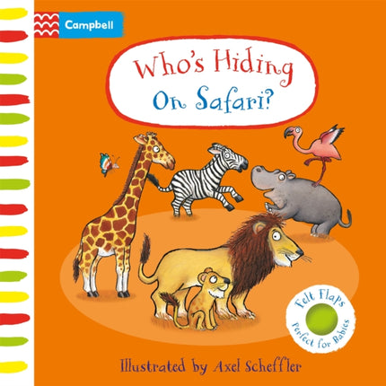 Who's Hiding On Safari?: A Felt Flaps Book