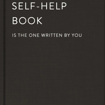 The Greatest Self-Help Book (is the one written by you): A Daily Journal for Gratitude, Happiness, Reflection and Self-Love