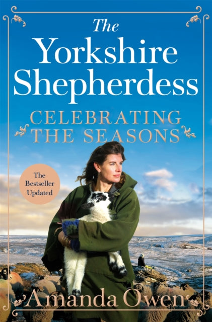 Celebrating the Seasons with the Yorkshire Shepherdess: Farming, Family and Delicious Recipes to Share