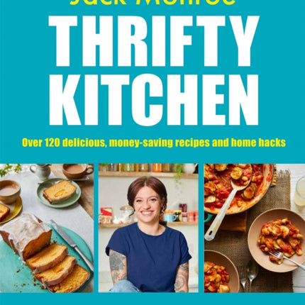 Thrifty Kitchen: Over 120 Delicious, Money-saving Recipes and Home Hacks