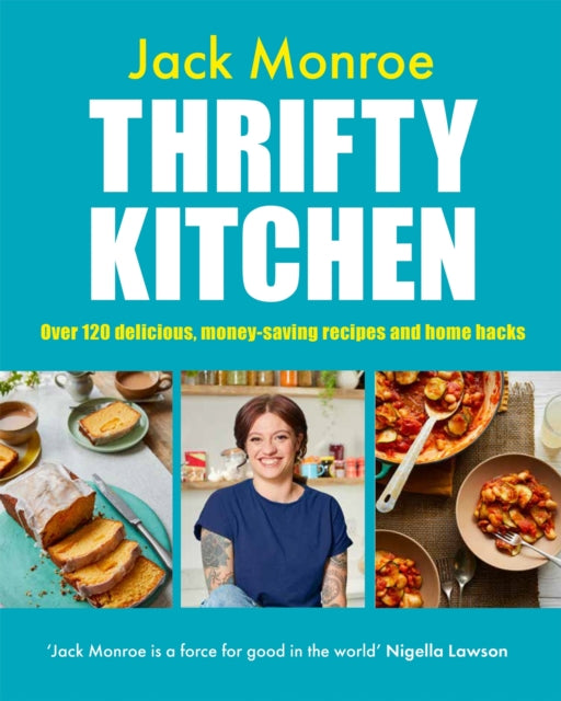 Thrifty Kitchen: Over 120 Delicious, Money-saving Recipes and Home Hacks