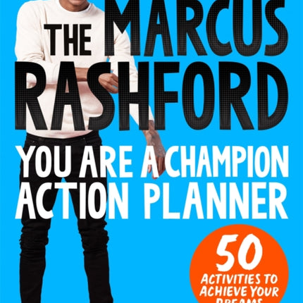 The Marcus Rashford You Are a Champion Action Planner: 50 Activities to Achieve Your Dreams