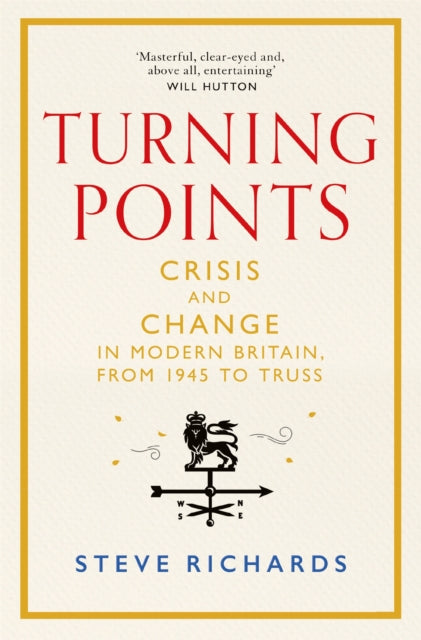 Turning Points: Crisis and Change in Modern Britain, from 1945 to Truss