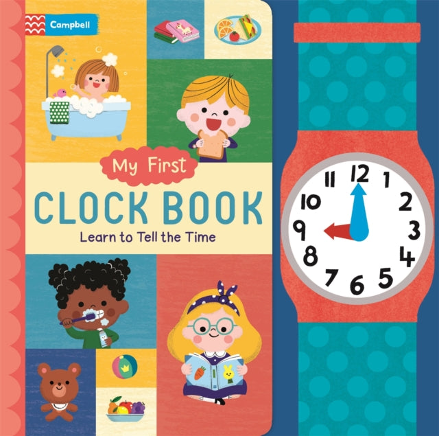 My First Clock Book: Learn to Tell the Time