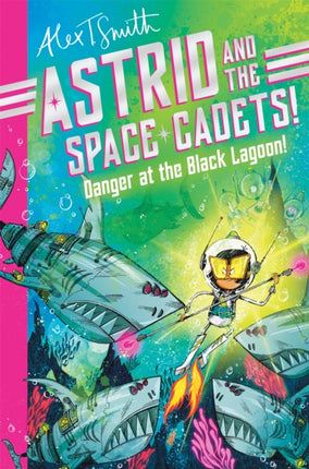 Astrid and the Space Cadets Danger at the Black
