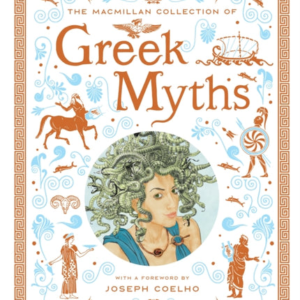 The Macmillan Collection of Greek Myths: A luxurious and beautiful gift edition