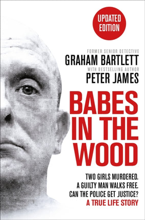 Babes in the Wood: Two girls murdered. A guilty man walks free. Can the police get justice?