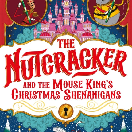 The Nutcracker: And the Mouse King's Christmas Shenanigans