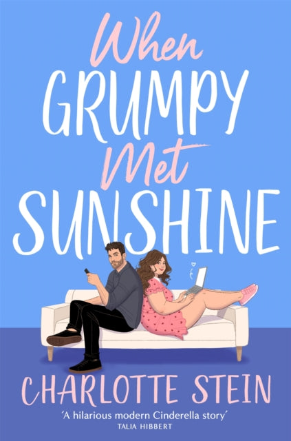 When Grumpy Met Sunshine: A steamy opposites-attract Cinderella-inspired rom-com