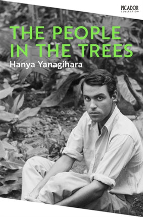 The People in the Trees: The Stunning First Novel from the Author of A Little Life