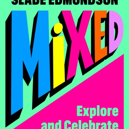 Mixed Explore and Celebrate Your MixedRace Identity