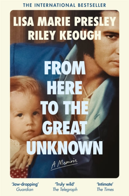 From Here to the Great Unknown A Memoir