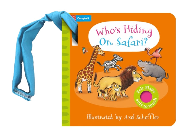 Whos Hiding on Safari A Felt Flaps Buggy Book