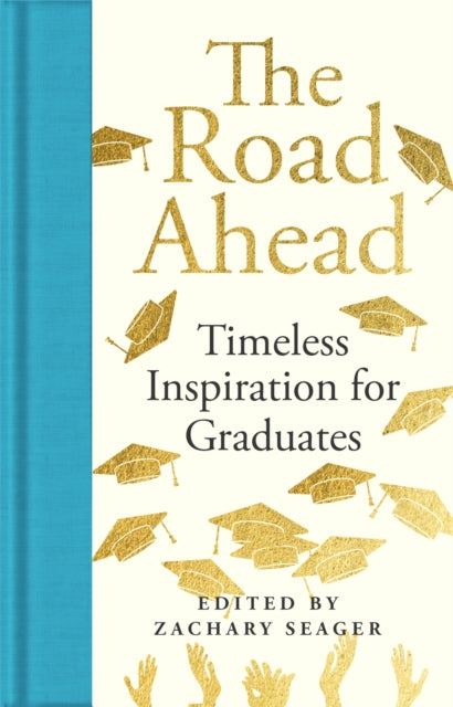 The Road Ahead Timeless Inspiration for Graduates