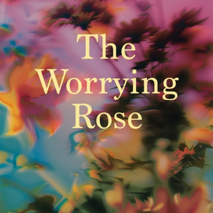 The Worrying Rose