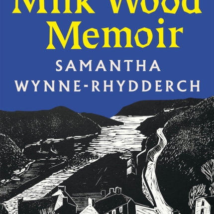 Milk Wood Memoir