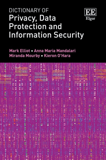 Dictionary of Privacy Data Protection and Information Security