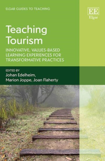 Teaching Tourism: Innovative, Values-based Learning Experiences for Transformative Practices