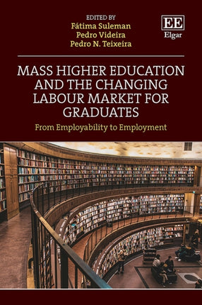 Mass Higher Education and the Changing Labour Ma  Between Employability and Employment