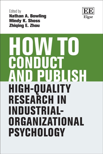 How to Conduct and Publish HighQuality Research in IndustrialOrganizational Psychology