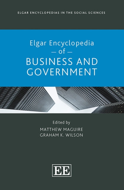 Elgar Encyclopedia of Business and Government
