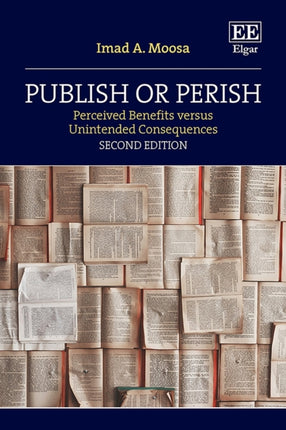 Publish or Perish: Perceived Benefits versus Unintended Consequences, Second Edition