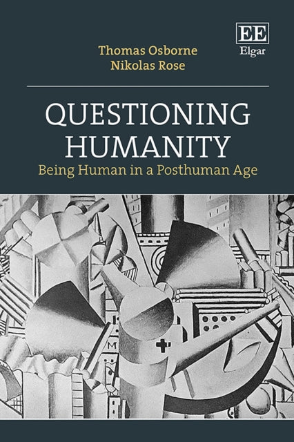 Questioning Humanity  Being Human in a Posthuman Age