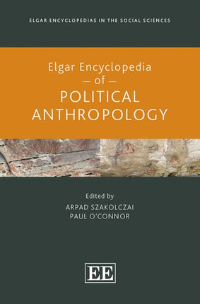 Elgar Encyclopedia of Political Anthropology