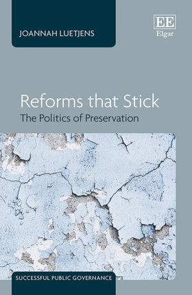 Reforms that Stick: The Politics of Preservation