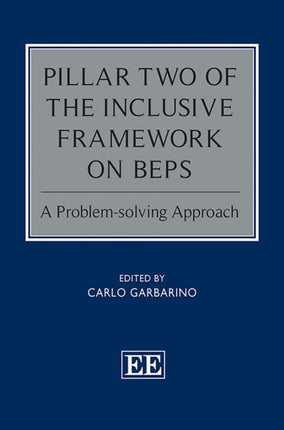 Pillar Two of the Inclusive Framework on BEPS  A Problemsolving Approach