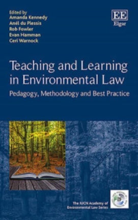 Teaching and Learning in Environmental Law: Pedagogy, Methodology and Best Practice