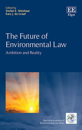 The Future of Environmental Law: Ambition and Reality