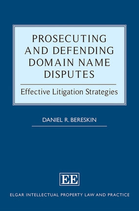 Prosecuting and Defending Domain Name Disputes: Effective Litigation Strategies